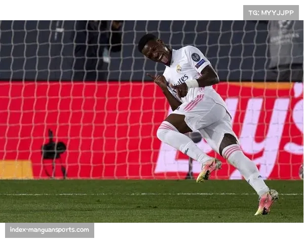 维尼修斯双响主导皇马大胜 个人突破制造点球成转折点